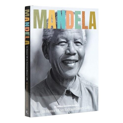 Makaziwe Mandela. Mandela: In Honor of an Extraordinary Life