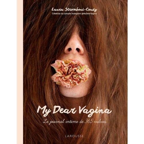 Лора Стромбони-Кузи. My Dear Vagina: Интимный дневник 365 вульв